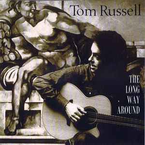 The Long Way Around - Tom Russell