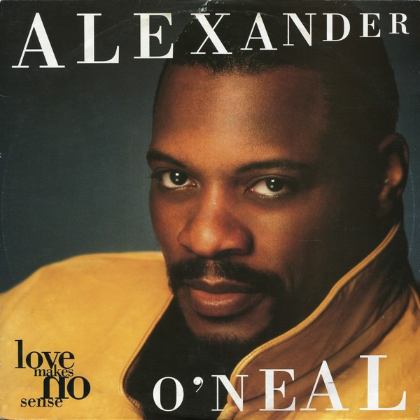 Alexander O'Neal – Love Makes No Sense (1993, Vinyl) - Discogs