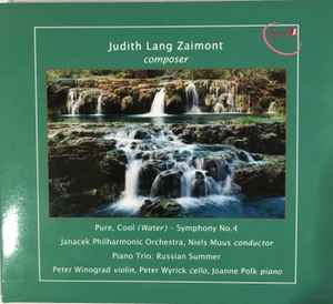 Judith Lang Zaimont - Pure, Cool (Water) - Symphony No. 4 / Piano Trio: Russian Summer album cover