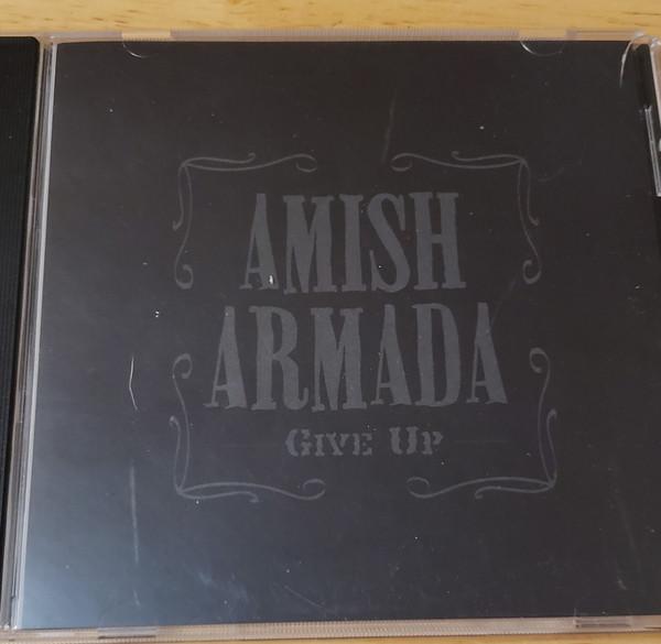 Amish Armada Give Up 2005 CD Discogs