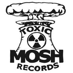 Toxic Mosh Records on Discogs
