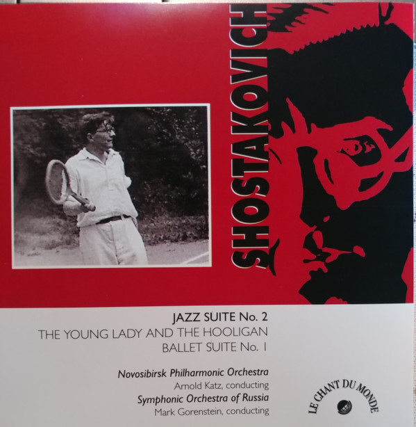 télécharger l'album Shostakovich, Arnold Katz, Mark Gorenstein - Shostakovich Jazz Suite No 2 The Young Lady And The Hooligan Ballet Suite No 1