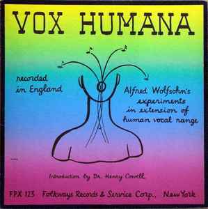 Alfred Wolfsohn - Vox Humana: Alfred Wolfsohn's Experiments In Extension Of Human Vocal Range album cover
