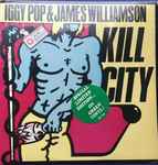 Iggy Pop & James Williamson - Kill City | Releases | Discogs