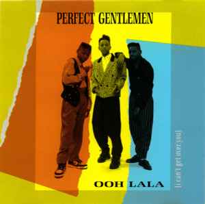 Perfect Gentlemen – Ooh La La (I Can't Get Over You) (1990, CD) - Discogs
