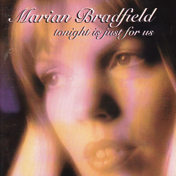 Marian Bradfield – Tonight Is Just For Us (1995, CD) - Discogs