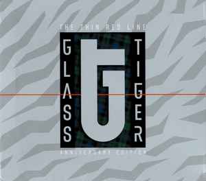 Glass Tiger - The Thin Red Line (Anniversary Edition)