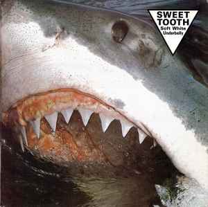 Sweet Tooth - Soft White Underbelly album cover