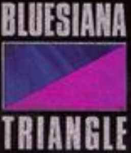 Bluesiana Triangle on Discogs