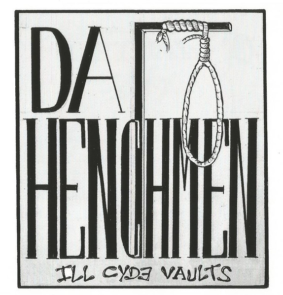 Da Henchmen – Ill Cyde Vaults (2016, CD) - Discogs