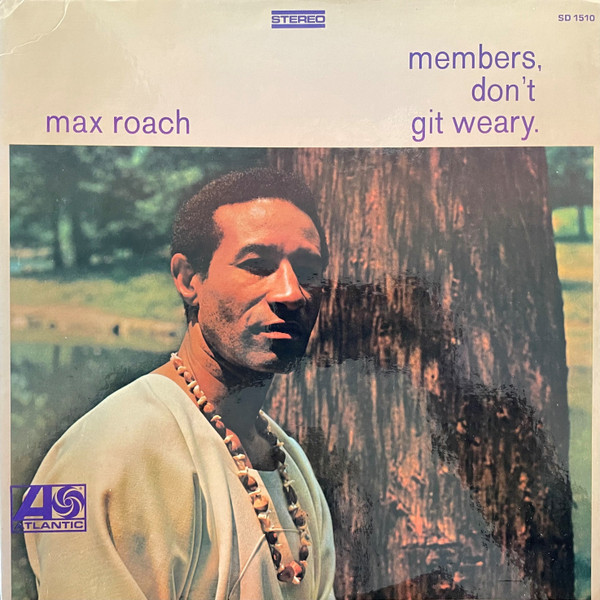 Max Roach – Members, Don't Git Weary (1968, CT, Vinyl) - Discogs