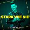 Mike van Hyke - Stark Wie Nie