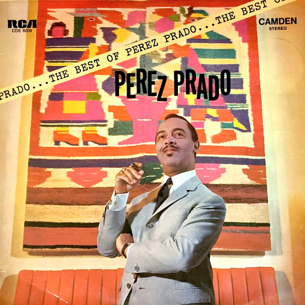 Perez Prado And His Orchestra – The Best Of Perez Prado (1972