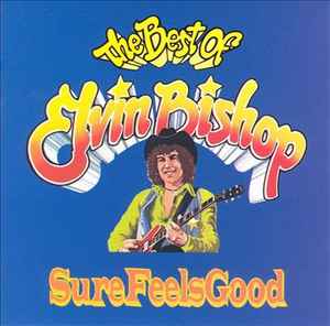 Elvin Bishop - Sure Feels Good: Best Of Elvin Bishop album cover