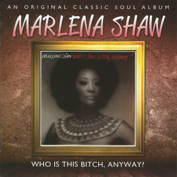 Marlena Shaw – Who Is This Bitch, Anyway? , CD   Discogs