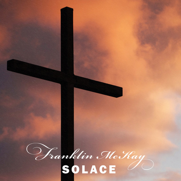 Franklin McKay – Solace (2017, CD) - Discogs