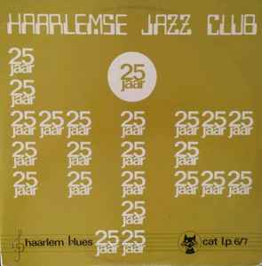 Various - Haarlemse Jazz Club 25 Jaar   album cover