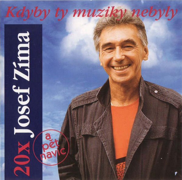 Album herunterladen Josef Zíma - 20x Josef Zíma Kdyby Ty Muziky Nebyly A Pět Navíc