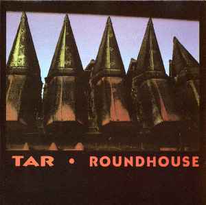 Roundhouse - Tar