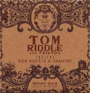Tom Riddle And Friends - Bob Hope Is A Vampire album cover
