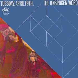 The Unspoken Word - Tuesday, April 19th.