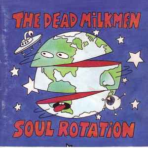 Soul Rotation - The Dead Milkmen