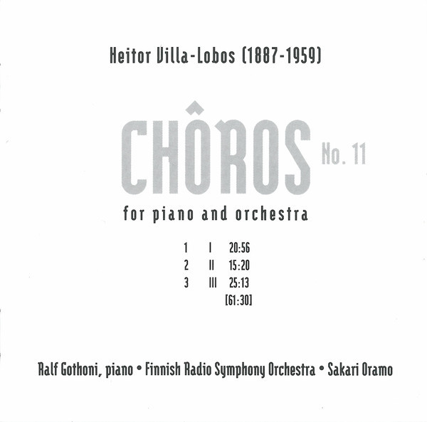 baixar álbum Heitor VillaLobos Sakari Oramo, Finnish Radio Symphony Orchestra, Ralf Gothoni - Chôros No 11 For Piano And Orchestra
