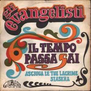 Gli Evangelisti - Il Tempo Passa Sai / Asciuga Le Tue Lacrime Stasera album cover