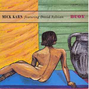 Buoy - Mick Karn Featuring David Sylvian