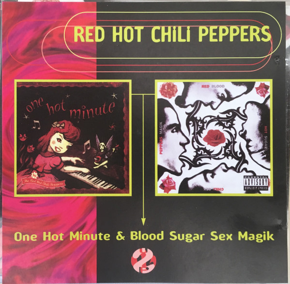 Red Hot Chili Peppers – Blood Sugar Sex Magik / One Hot Minute