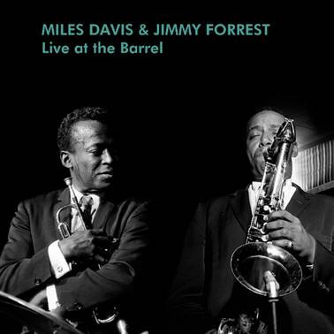 descargar álbum Mile Davis, Jimmy Forrest - Live At The Barrel