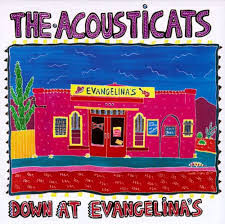 last ned album The Acousticats - Down At Evangelinas
