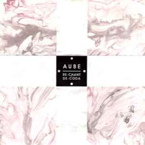 Aube - Re-chant / De-coda album cover