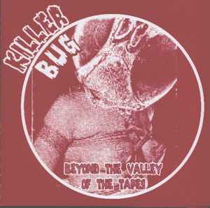 Killer Bug - Beyond The Valley Of The Tapes