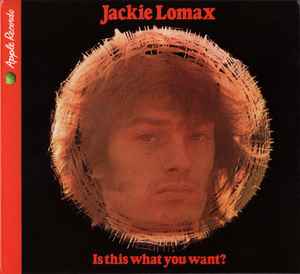 Is This What You Want? - Jackie Lomax