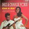 Inez & Charlie Foxx* - Come By Here
