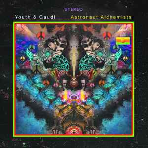 Astronaut Alchemists - Youth & Gaudi
