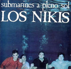 lataa albumi Los Nikis - Submarines A Pleno Sol