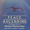 Michael Bheema Rose* - Peace Ascending