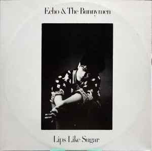 Echo & The Bunnymen - Lips Like Sugar album cover