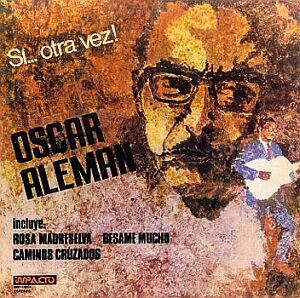 télécharger l'album Oscar Aleman - Si Otra Vez