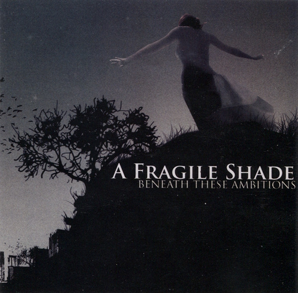 last ned album A Fragile Shade - Beneath These Ambitions
