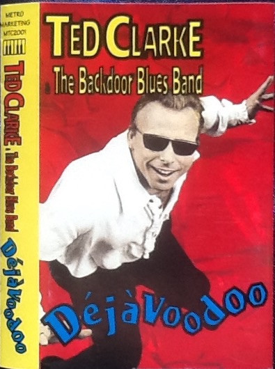 last ned album Ted Clarke & The Backdoor Blues Band - Deja Voodoo