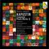 Kapustin* - Masahiro Kawakami - Complete Piano Works II