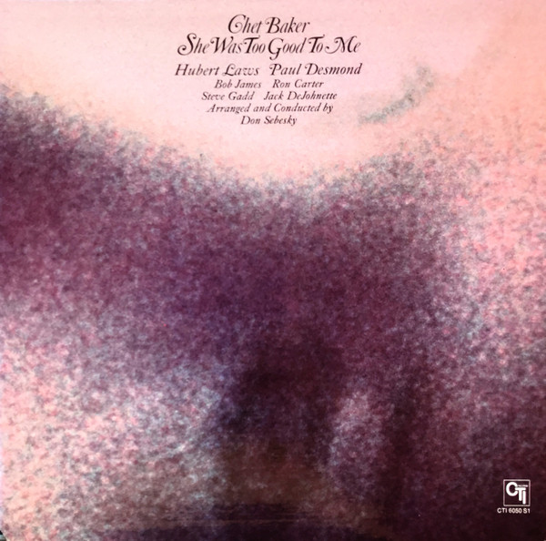 Chet Baker – She Was Too Good To Me (1974, Gatefold, Vinyl) - Discogs