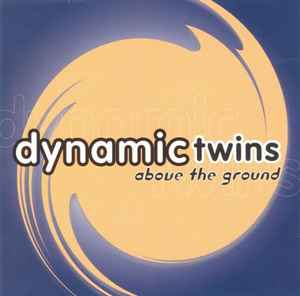 Dynamic Twins - Above The Ground