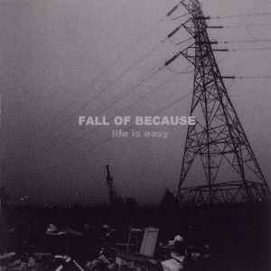 Fall Of Because - Life Is Easy album cover