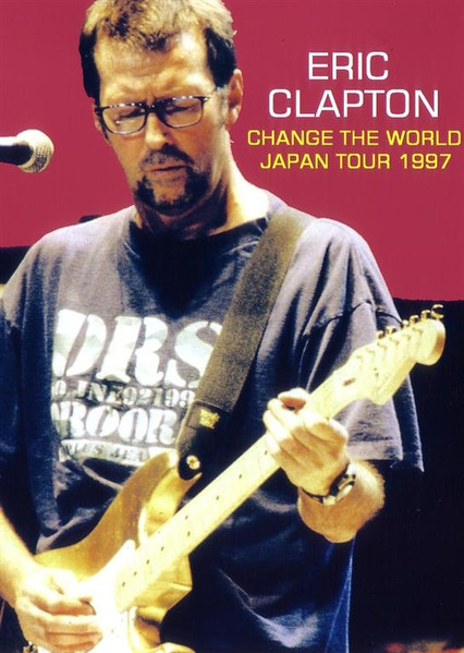 Eric Clapton – Change The World Japan Tour 1997 (DVDr) - Discogs