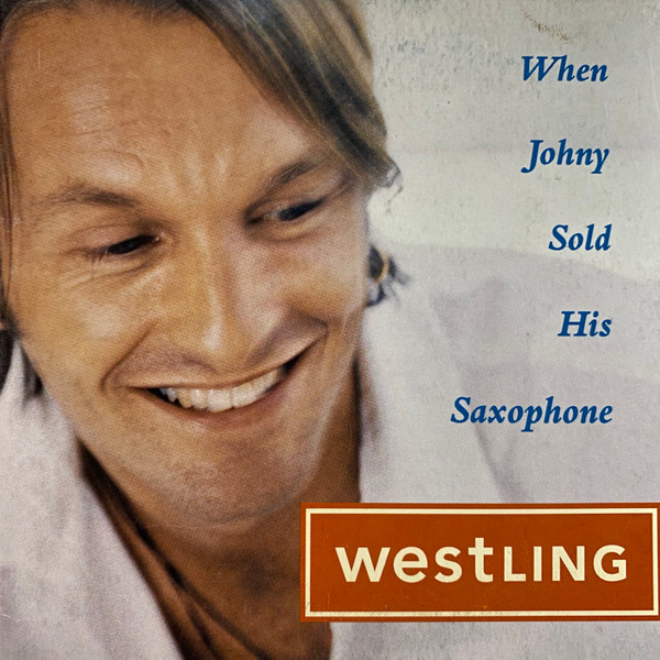last ned album Westling - When Johny Sold His Saxophone