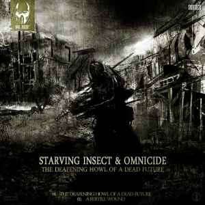 Starving Insect - The Deafening Howl Of A Dead Future